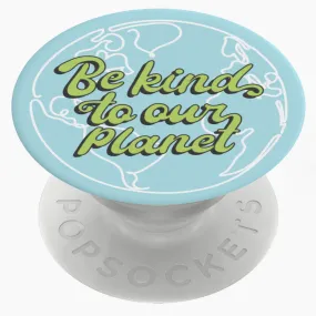 Be Kind to Our Planet Popsocket